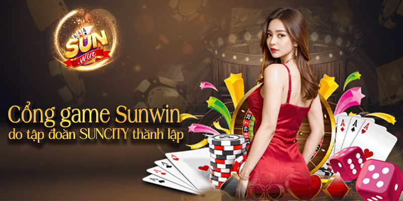 Cổng game Sunwin do tập đoàn SUNCITY thành lập